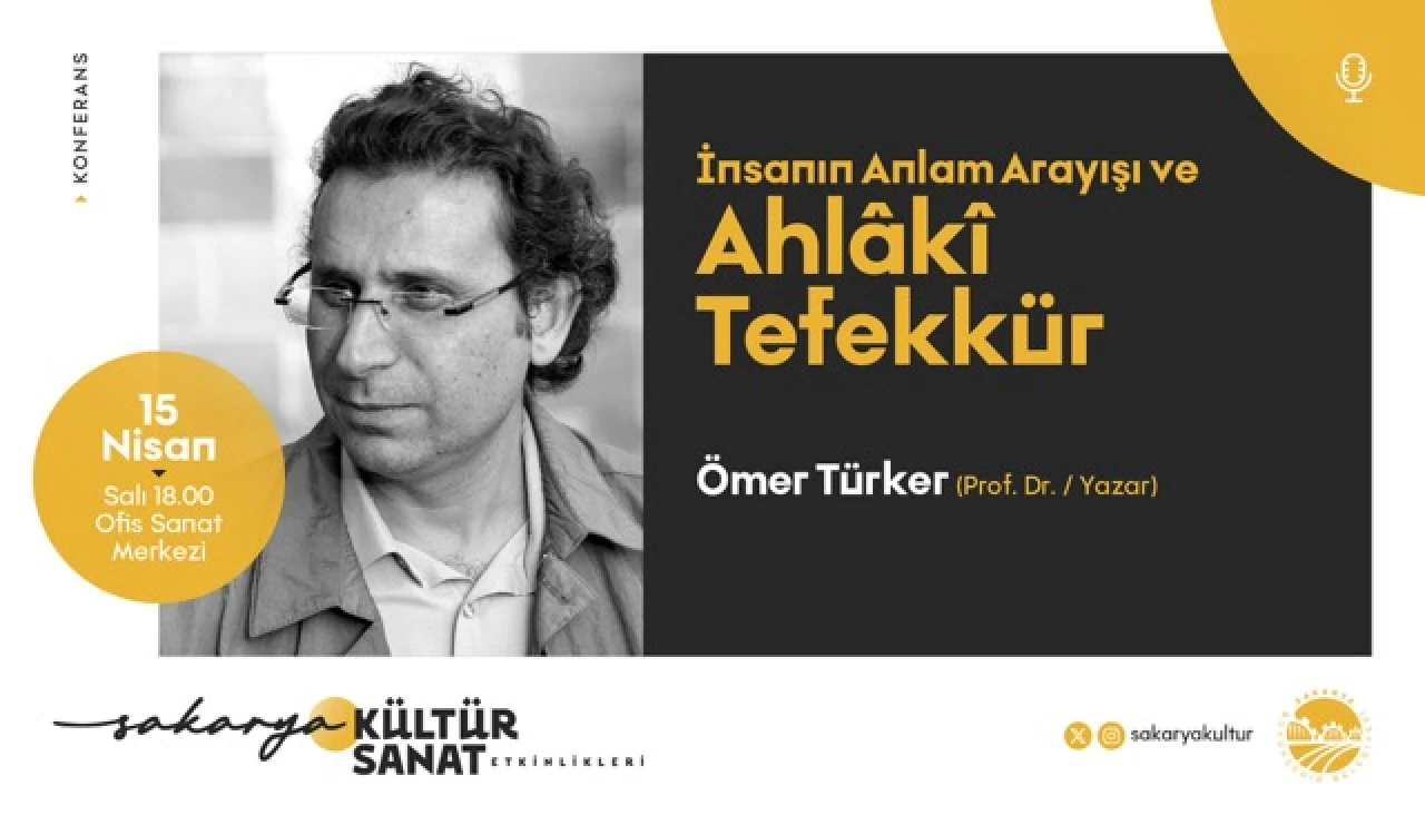 Sakarya sanat ve edebiyatın önemli ismi Prof. Dr. Ömer Türker'i ağırlayacak