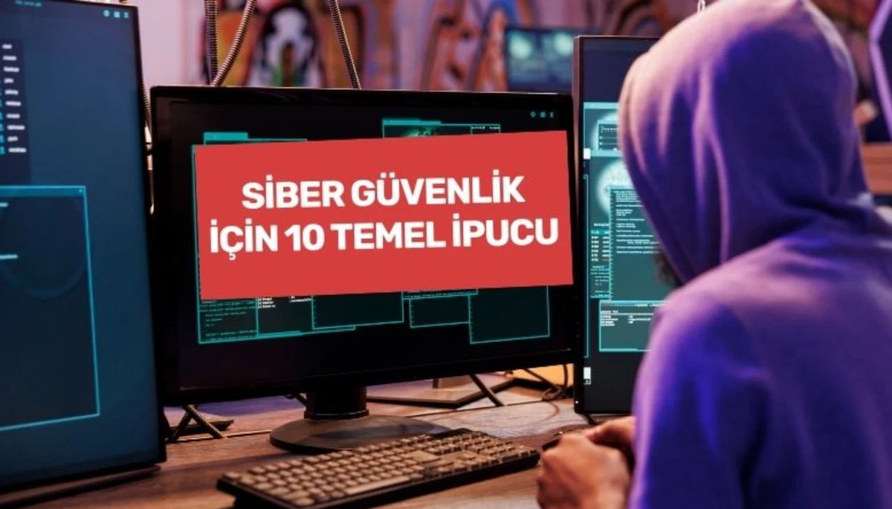 Siber Güvenlik İçin 10 Temel İpucu