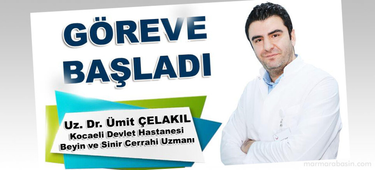 Dr. Ümit Çelakıl göreve başladı