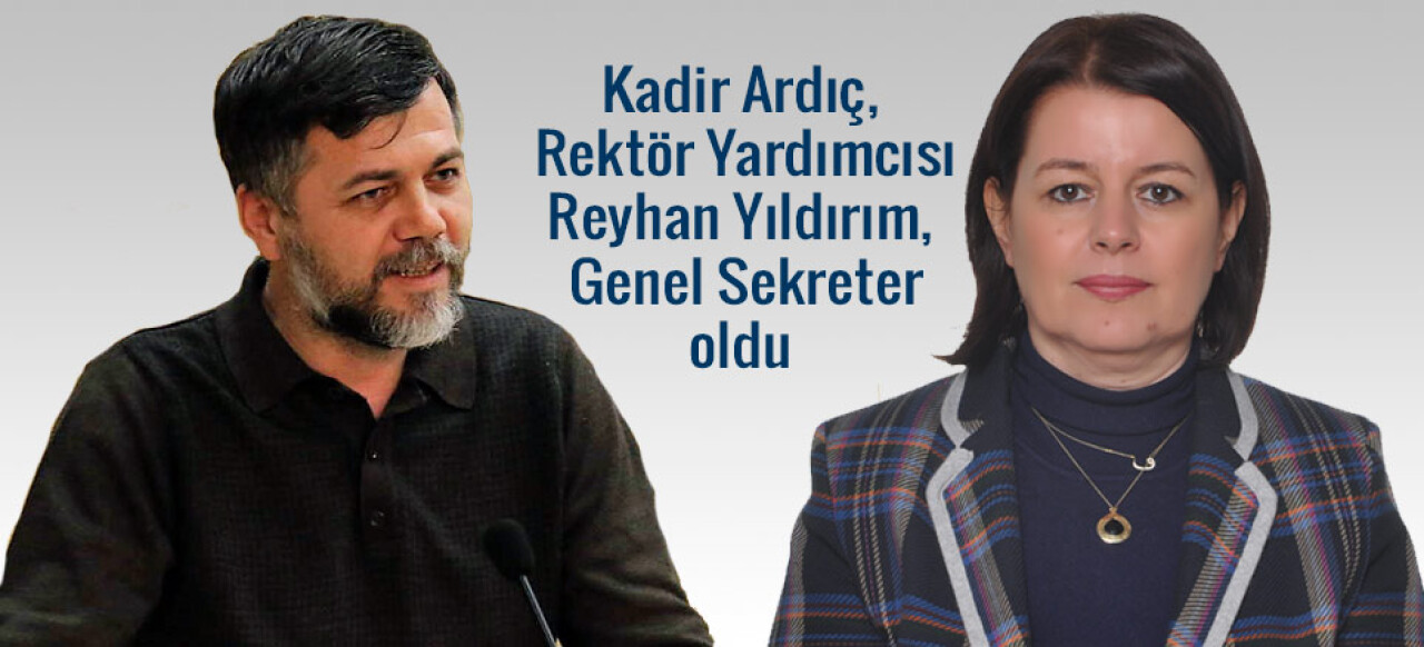 SAÜ'de Ardıç Rektör Yardımcısı, Yıldırım Genel Sekreter oldu