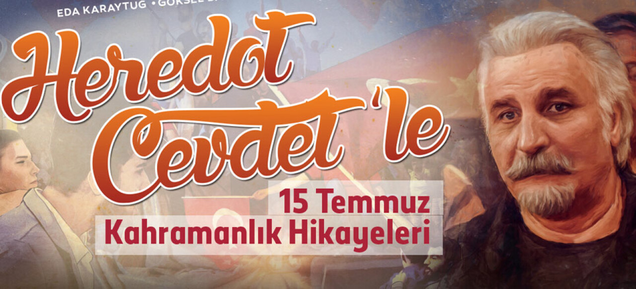 15 Temmuz Zaferi Serdivan’da Heredot Cevdet’le Anılacak