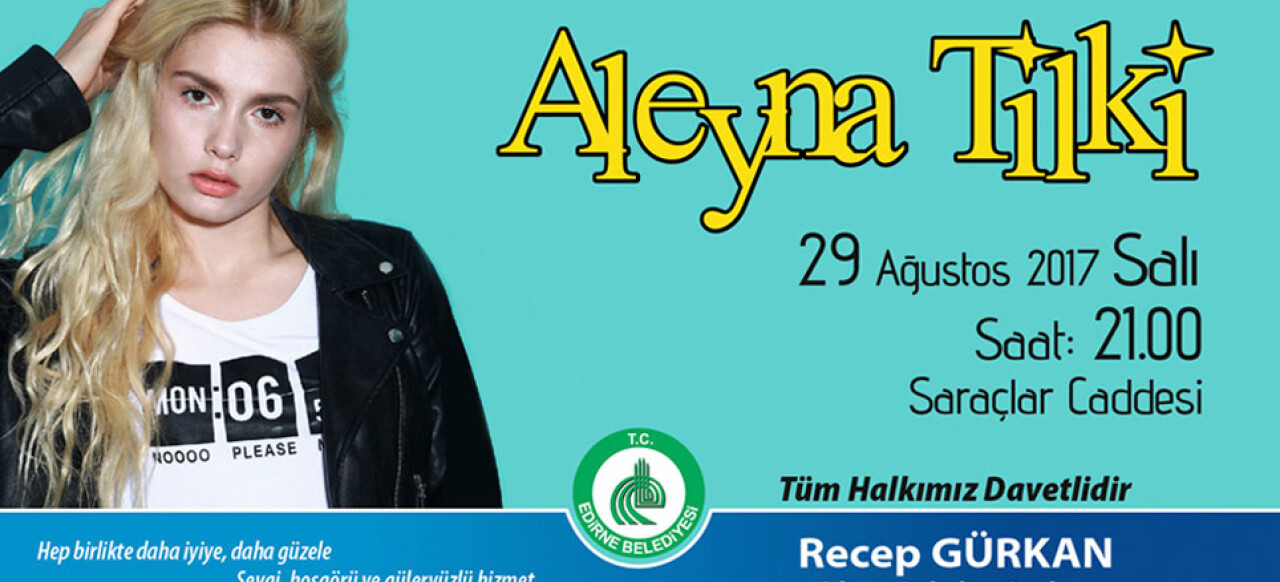 Aleyna Tilki 29 Ağustos'ta Edirne'de konser verecek