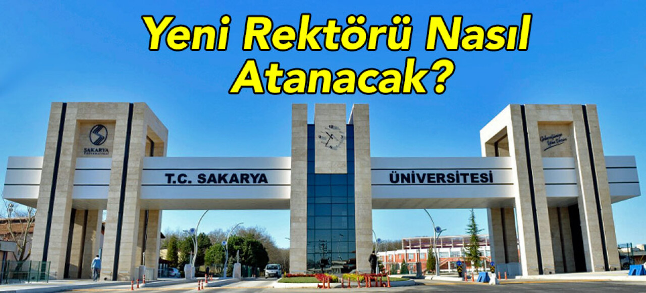 SAÜ’nün yeni Rektörü nasıl atanacak?