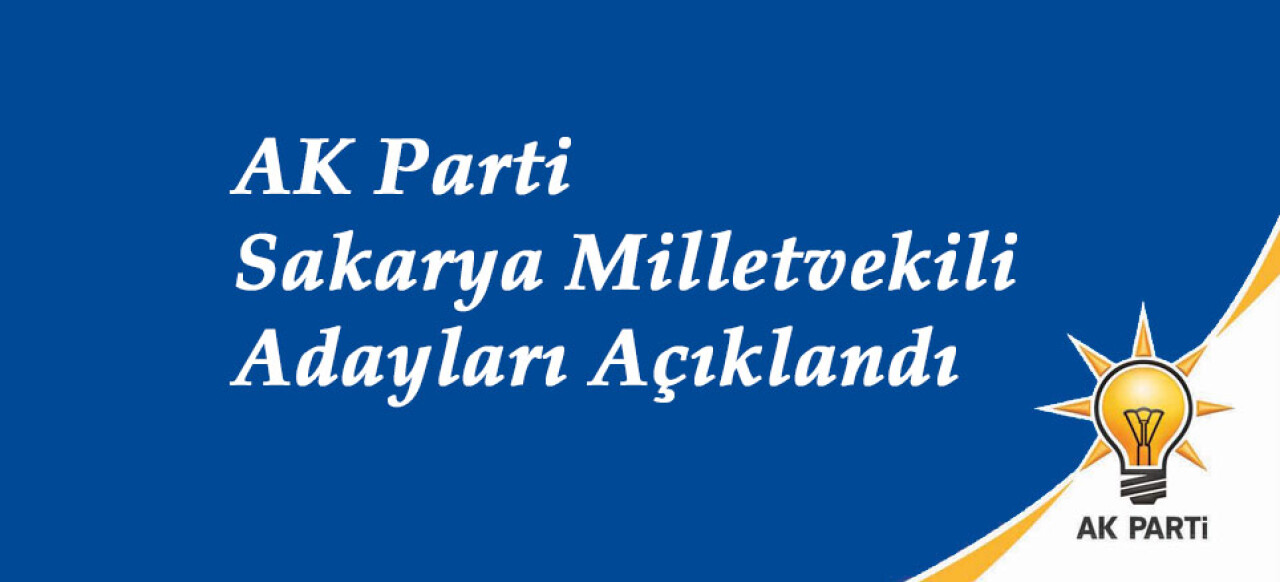 AK Parti Sakarya Milletvekili adayları açıklandı