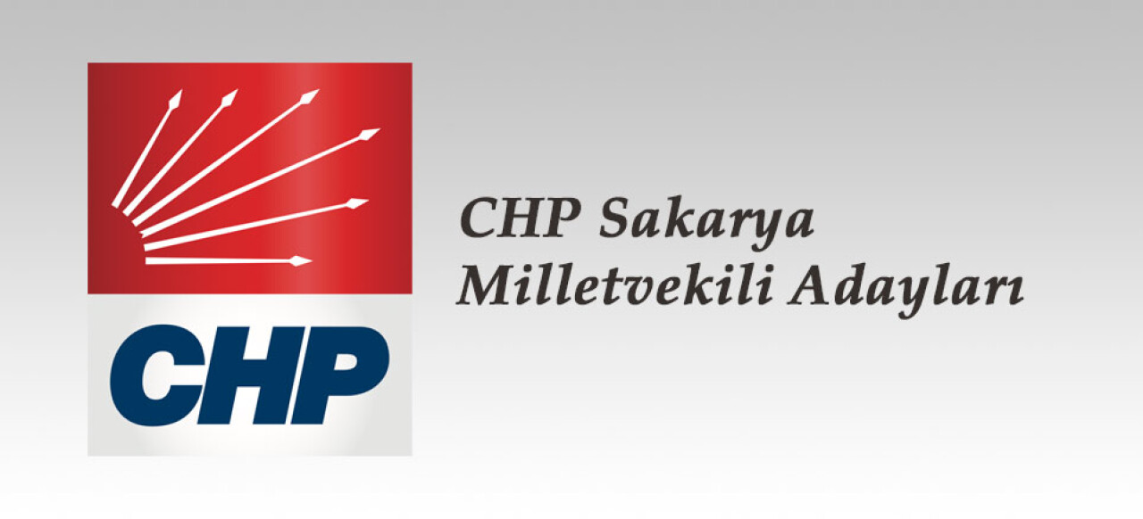 CHP Sakarya Milletvekili adayları açıklandı