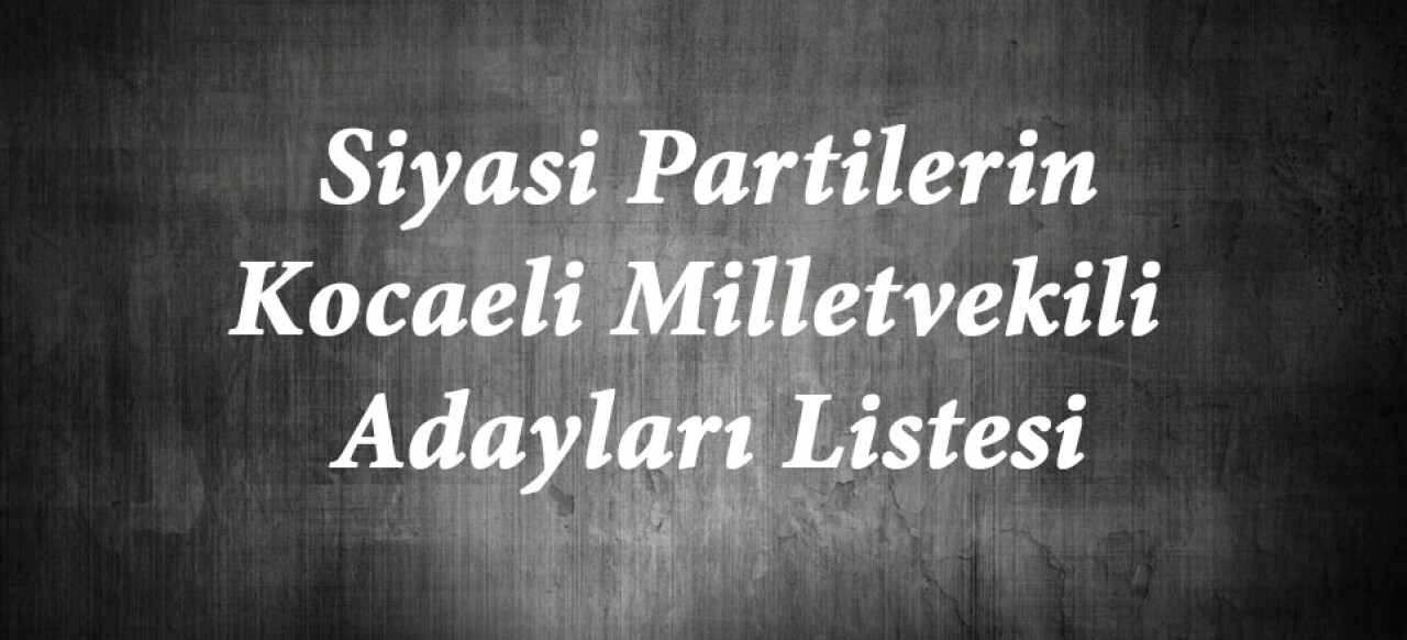 Parti Parti Kocaeli Milletvekili Adayları