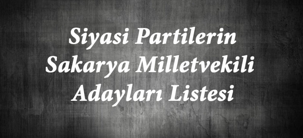 Parti Parti Sakarya Milletvekili Adayları