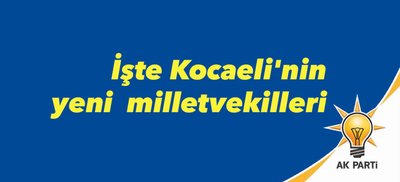 İşte Kocaeli'nin yeni milletvekilleri