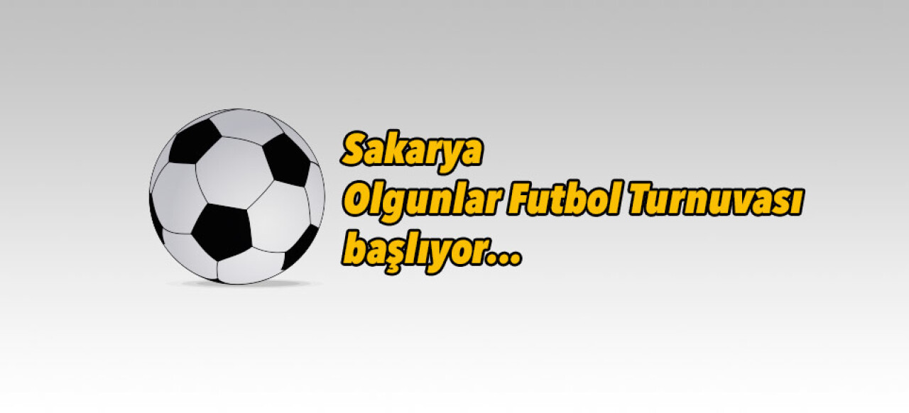 Sakarya Olgunlar Futbol Turnuvası Programı açıklandı