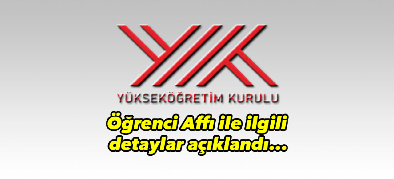 YÖK'ten öğrenci affına ilişkin bilgilendirme yapıldı