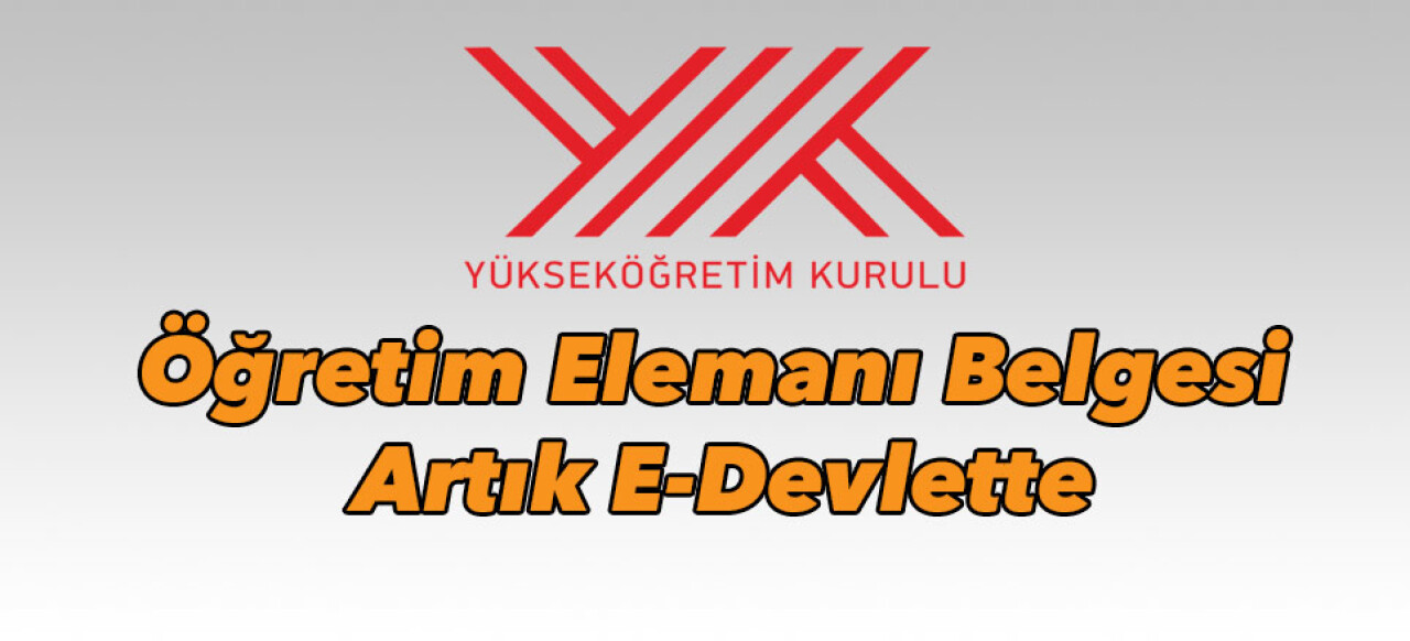 Öğretim Elemanı Belgesi Artık E-Devlette