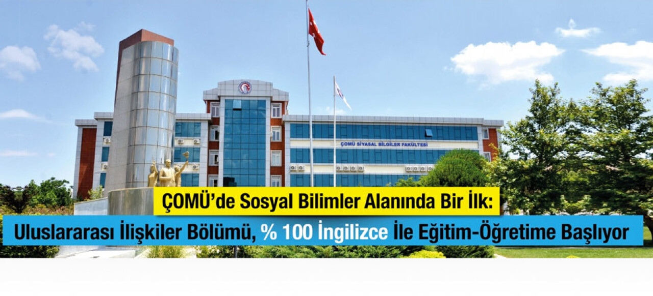 ÇOMÜ Uluslararası İlişkiler de yüzde 100 İngilizce eğitime başlanıyor