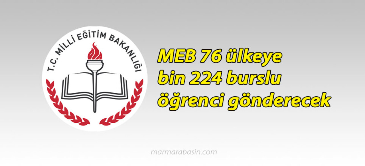 MEB 76 ülkeye bin 224 burslu öğrenci gönderecek