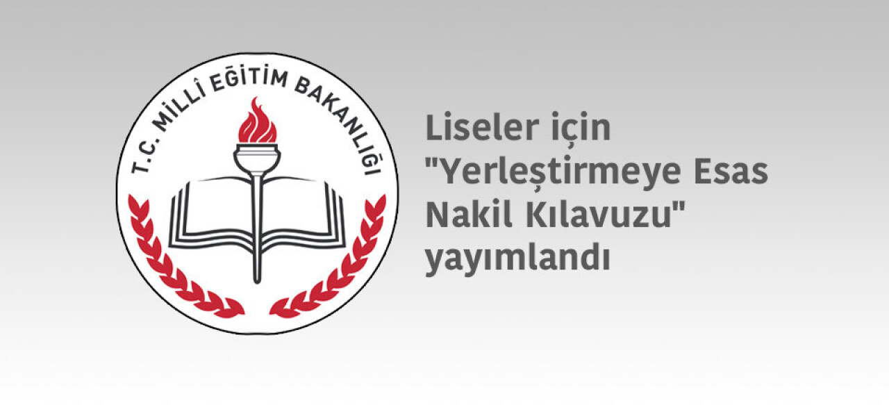 Liseler için 'Yerleştirmeye Esas Nakil Kılavuzu' yayımlandı