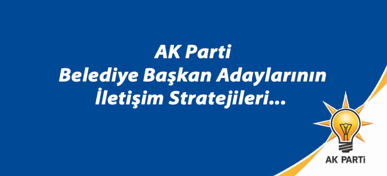 İşte AK Parti'nin İletişim Stratejisi