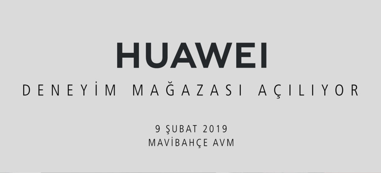 HUAWEI Tüketici Elektroniği Grubu’nun ilk deneyim mağazası İzmir’de açılıyor