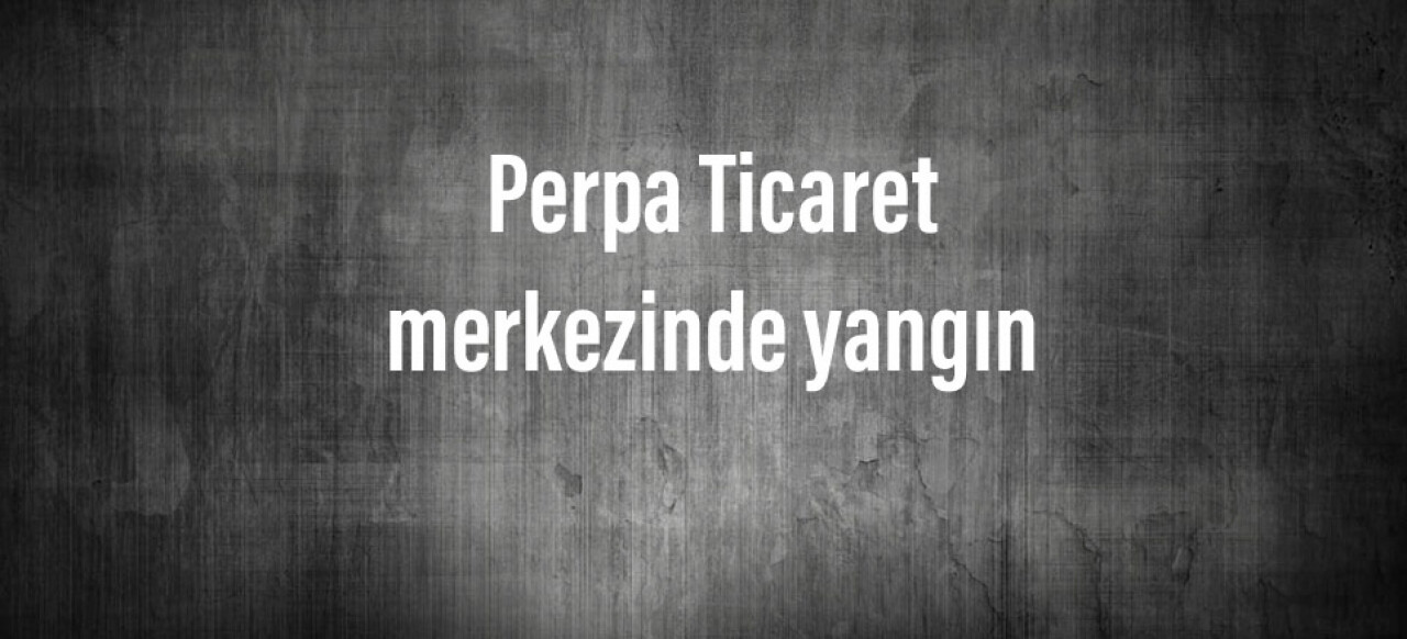 Perpa Ticaret merkezindeki bir iş yerinde yangın çıktı. Olay yerine çok sayıda itfaiye ekibi sevk edildi.