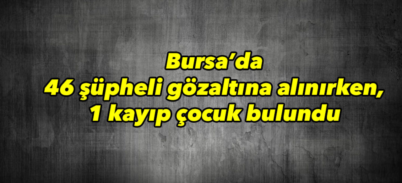 Jandarmadan huzur operasyonu: 46 gözaltı