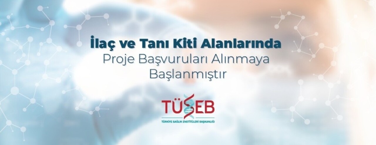 TÜSEB’in Yerli-Milli İlaç ve Tanı Kiti Geliştirme Çalışmaları başladı