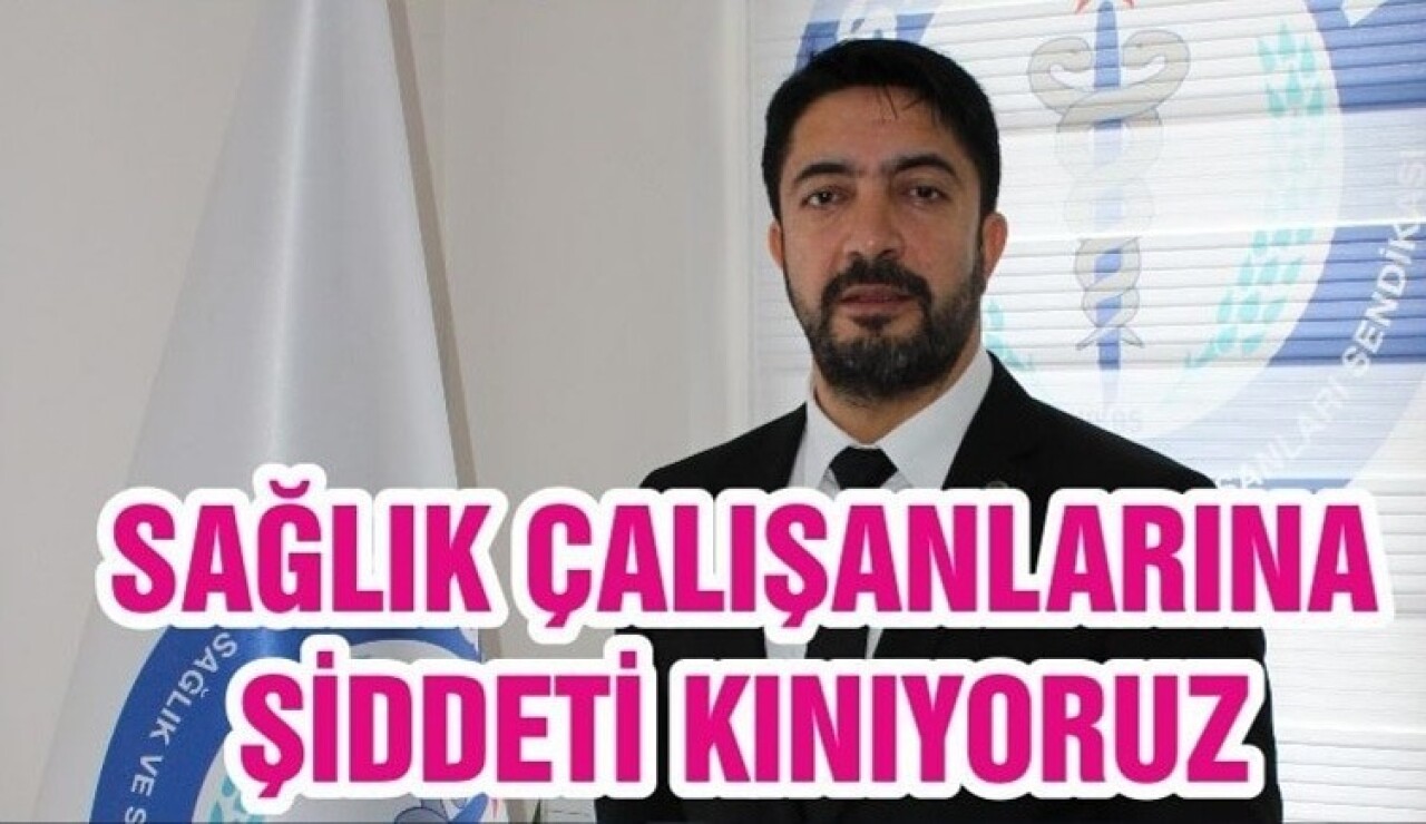 Sağlık Sen’den kınama mesajı