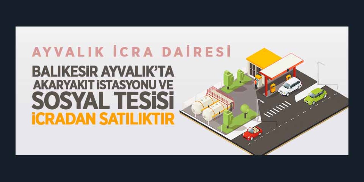 Ayvalık'ta icradan satılık akaryakıt istasyonu