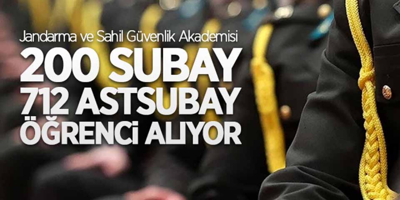 Jandarma ve Sahil Güvenlik Akademisi 200 subay, 712 astsubay öğrenci alıyor