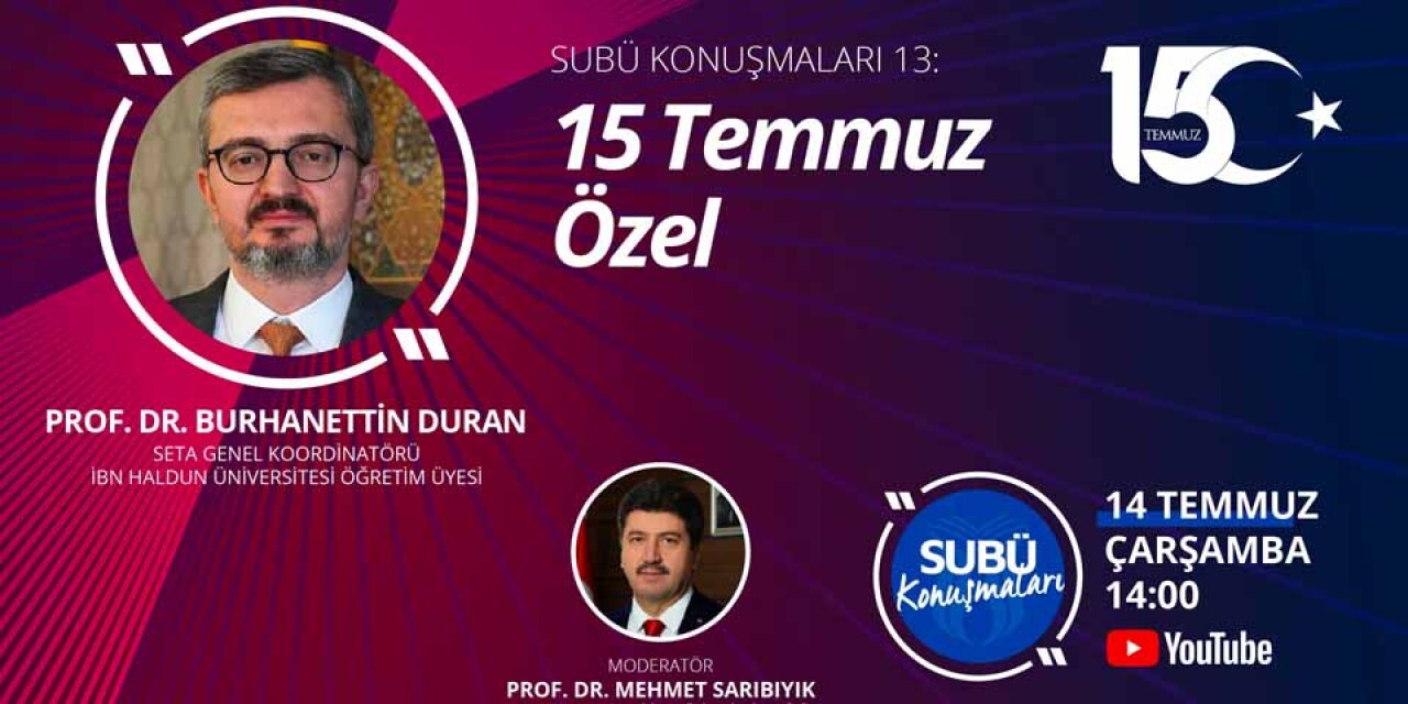 SUBÜ'de ’15 Temmuz Özel’ söyleşisi gerçekleştirilecek