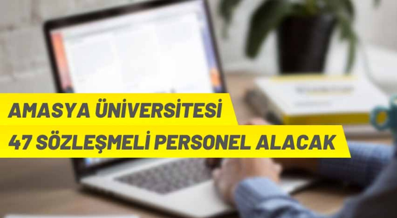 Amasya Üniversitesi Sözleşmeli Personel alacak