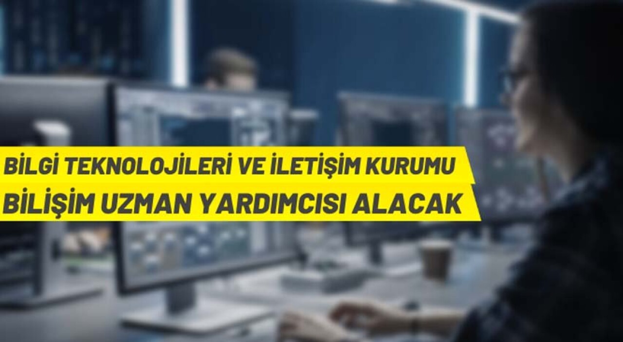 Bilgi Teknolojileri ve İletişim Kurumu, Bilişim Uzman Yardımcısı alacak