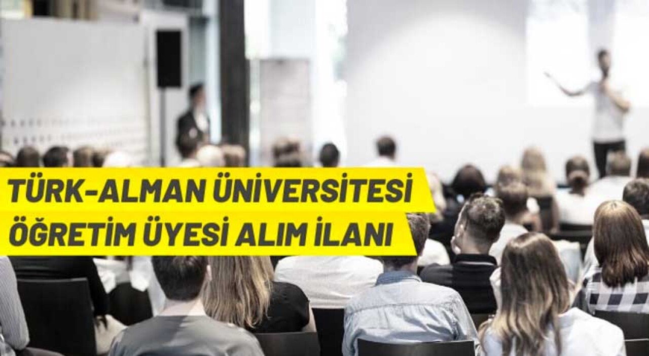 Türk-Alman Üniversitesi 5 Öğretim Üyesi alacak