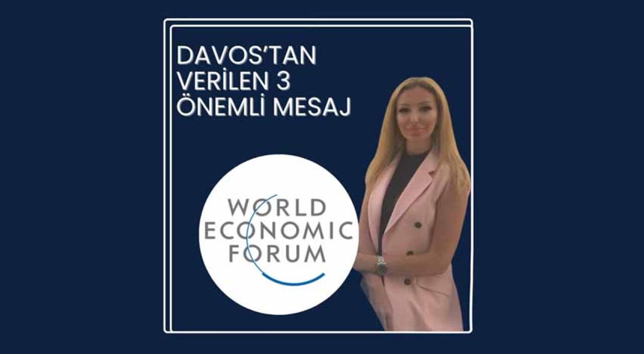 DAVOS’TAN VERİLEN MESAJLAR!