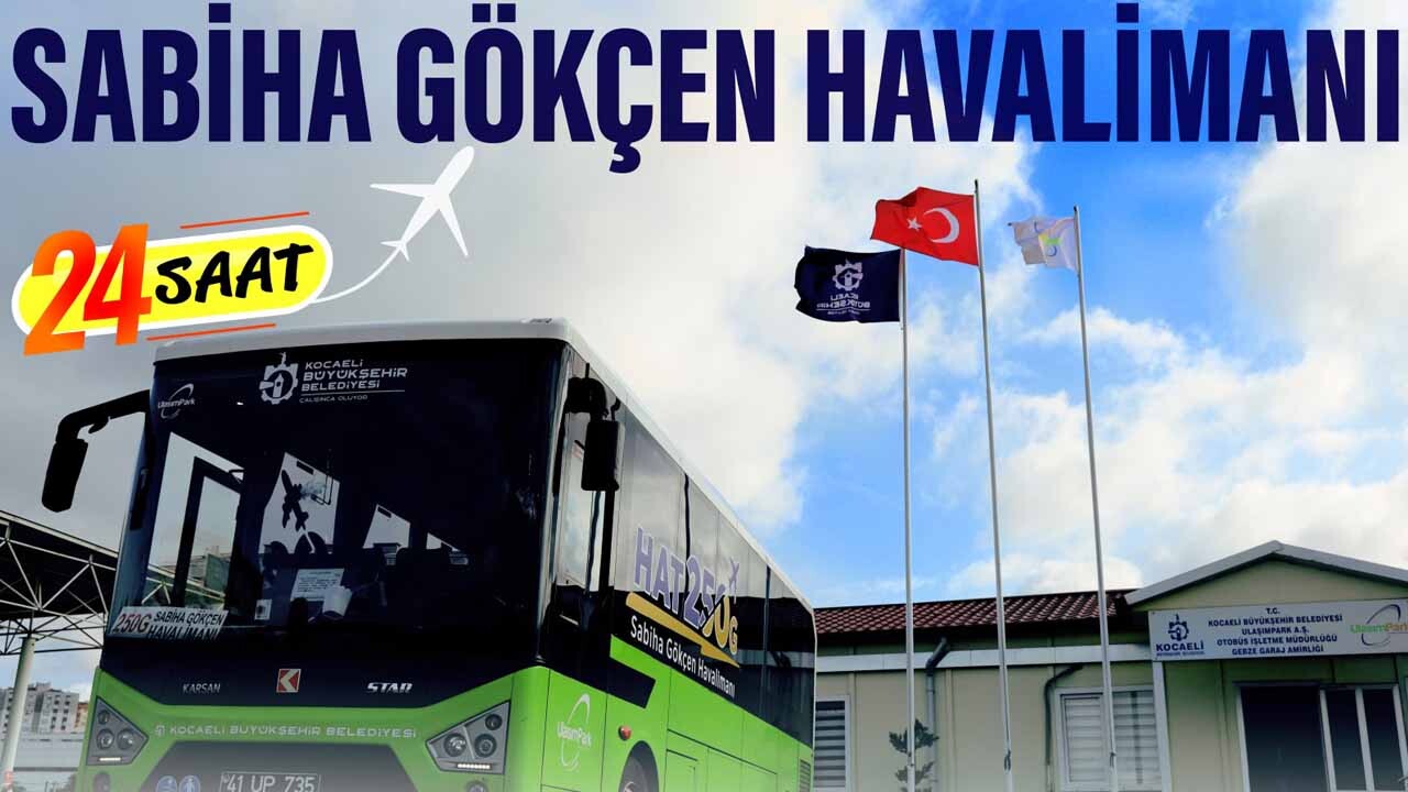 Sabiha Gökçen Havalimanı 250 ve 250G hatları 24 saat yolcu taşıyacak