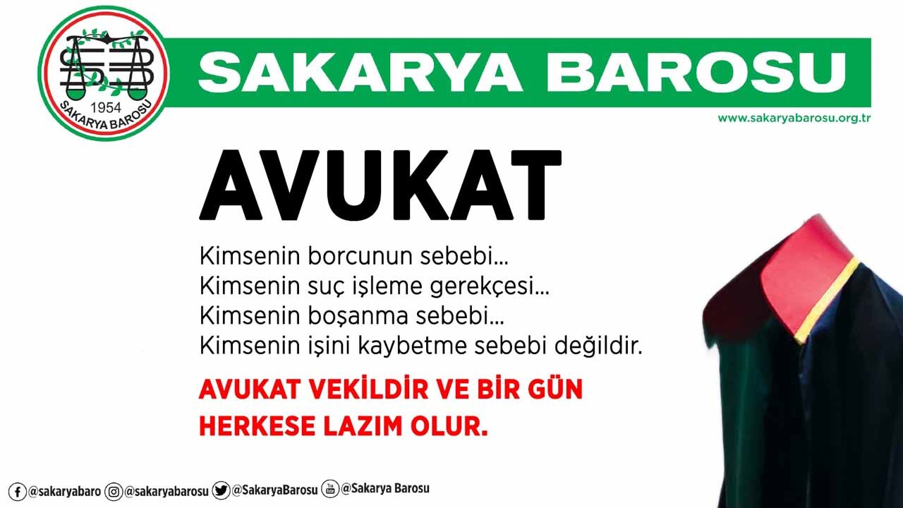 Sakarya Barosu: Avukat vekildir ve bir gün herkese lazım olur