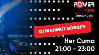 Mahmut Görgen, Bugün PowerTürk FM'in Guest DJ'i Oluyor