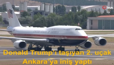 Donald Trump Ankara'da ve ikinci heyet uçağı da iniş yaptı