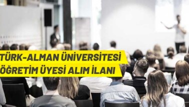 Türk-Alman Üniversitesi 5 Öğretim Üyesi alacak