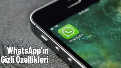 WhatsApp'ın Gizli Özellikleri: Keşfedilmeyi Bekleyen Yenilikler