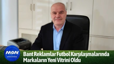Mon Medya'dan Canlı Futbol Yayınlarında Bant Reklamın Altın Kuralları