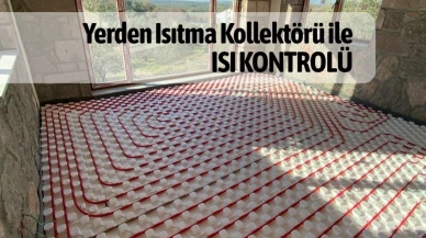 Yerden Isıtma Kollektörü ile Isı Kontrolü