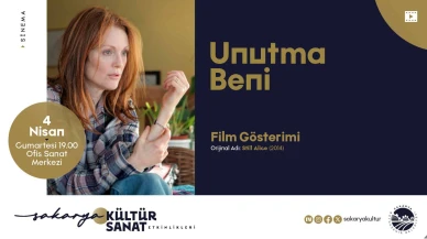 Sakarya’da Nisan Ayı Kültür Sanat Programı 'Unutma Beni' Gösterimiyle Başlıyor