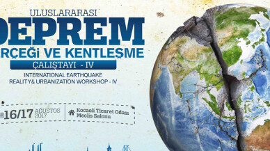 4. Uluslararası Deprem Çalıştayı 16 Ağustos'ta başlıyor