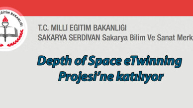 Sakarya Bilsem, Depth of Space eTwinning Projesi’ne katılıyor