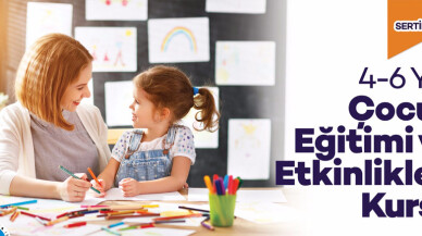 4-6 Yaş Çocuk Eğitimi Kursu için kayıtlar başladı