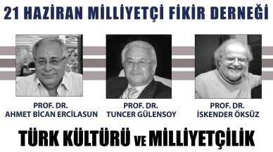 Bu panelde Türk Kültürü ve Milliyetçiliğin nabzı tutulacak 