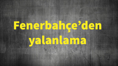 Fenerbahçe’den yalanlama