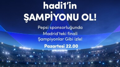 Hadi’den Şampiyonlar Ligi Finali’ni izleme fırsatı