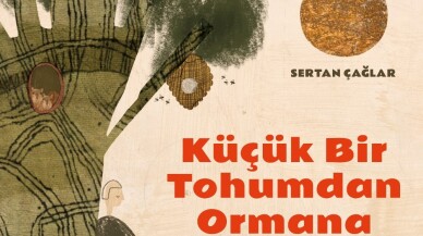 ‘Küçük Bir Tohumdan Ormana’ raflarda