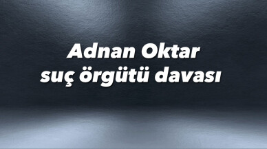 Adnan Oktar suç örgütü davası