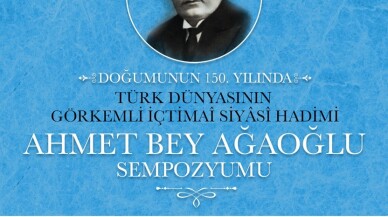 Ahmet Ağaoğlu doğumunun 150. yılında Azerbaycan ve Türkiye’de anılacak