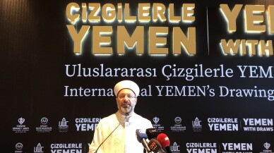 Diyanet İşleri Başkanı Erbaş: “Yemen’e eğer acilen yardım edilmezse 7 milyondan fazla insan hayatını kaybedecek”